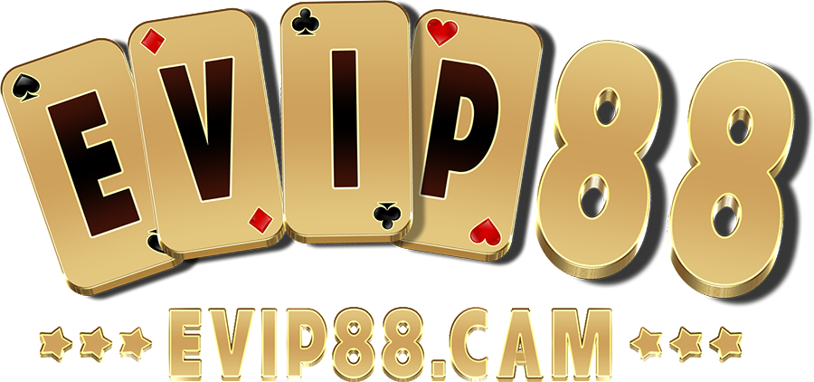 EVIP88 – Địa Chỉ Chơi Game Uy Tín Nhất Việt Nam